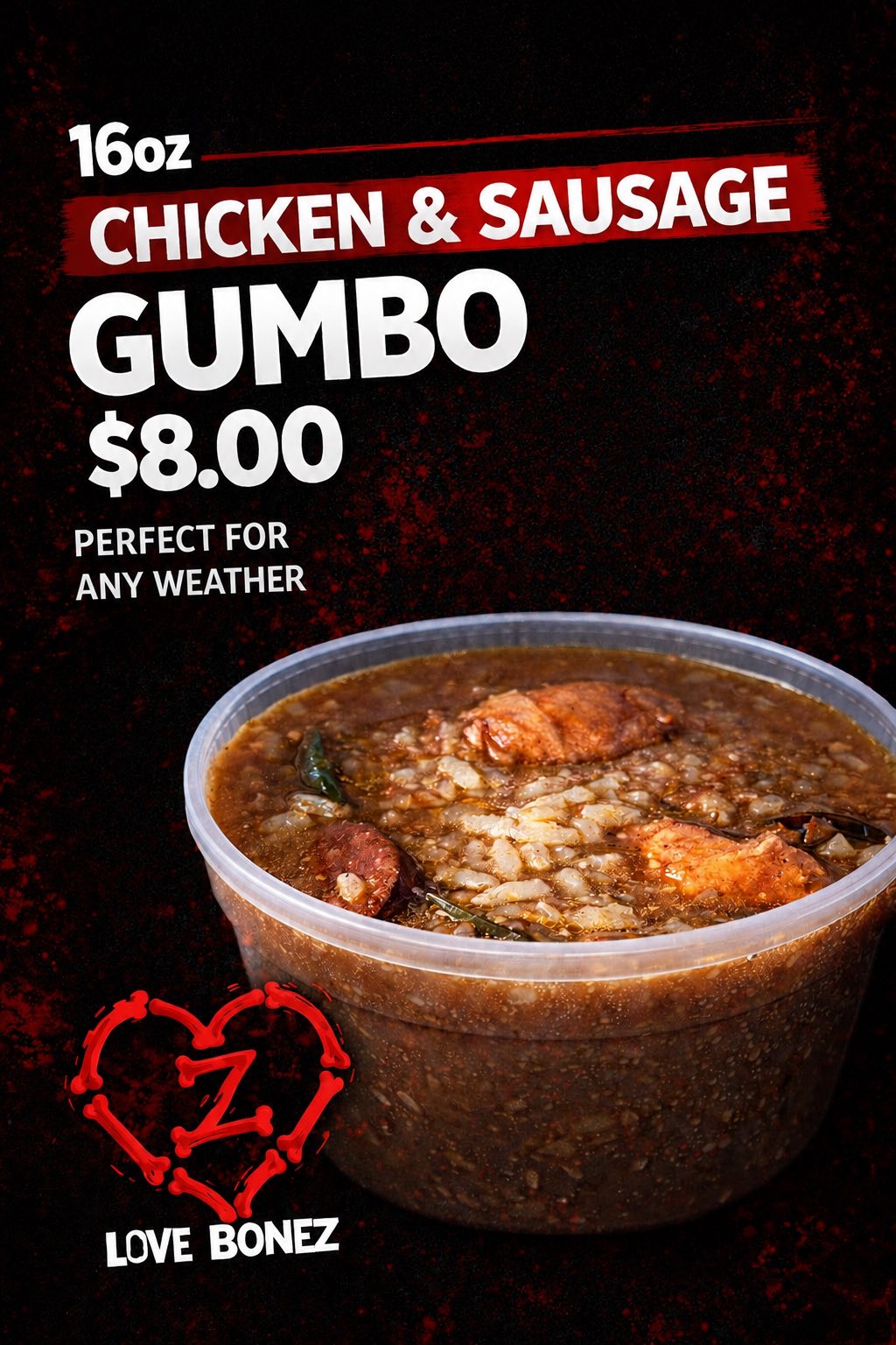 16oz Chicken & Sausage Gumbo, $8 — perfect for any weather